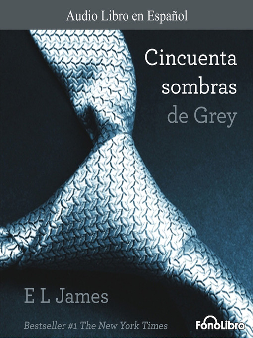 Title details for Cincuenta Sombras de Grey by E. L. James - Available